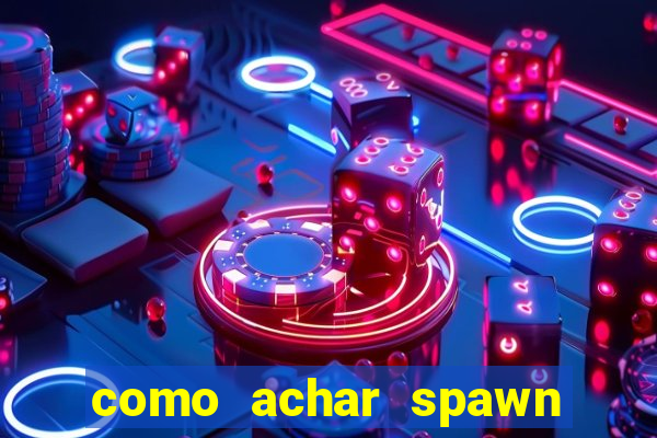 como achar spawn de blaze